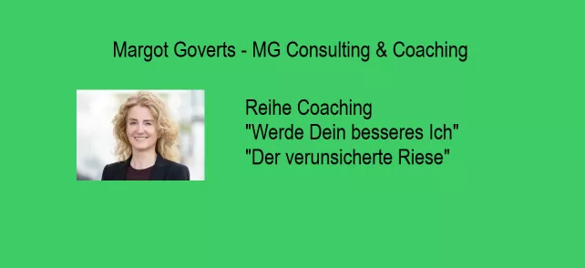 Margot Goverts Coaching "Werde Dein besseres Ich" hier "Der verunsicherte Riese"